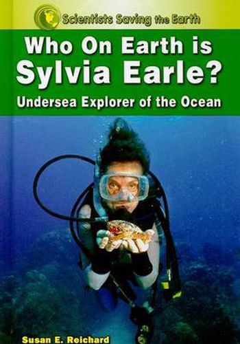 Who on Earth is Sylvia Earle?: Undersea Explorer of the Ocean