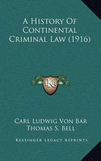 Cover image for A History of Continental Criminal Law (1916)