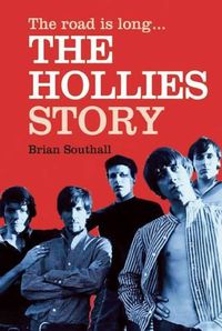 Cover image for The Road Is Long: The Hollies Story