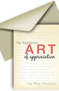 Cover image for The Neglected Art of Appreciation