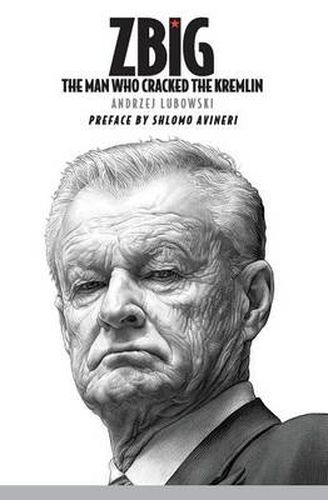 Cover image for Zbig: The Man Who Cracked the Kremlin