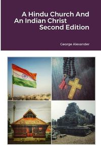 Cover image for A Hindu Church And An Indian Christ