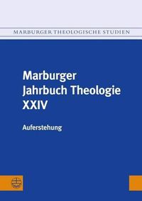 Cover image for Marburger Jahrbuch Theologie XXIV: Auferstehung