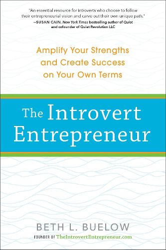 Cover image for The Introvert Entrepreneur: Amplify Your Strengths and Create Success on Your Own Terms