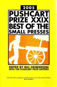 Cover image for The Pushcart Prize XXIX: Best of the Small Presses
