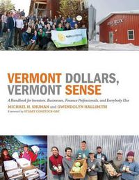 Cover image for Vermont Dollars, Vermont Sense: A Handbook for Investors, Businesses, Finance Professionals, and Everybody Else