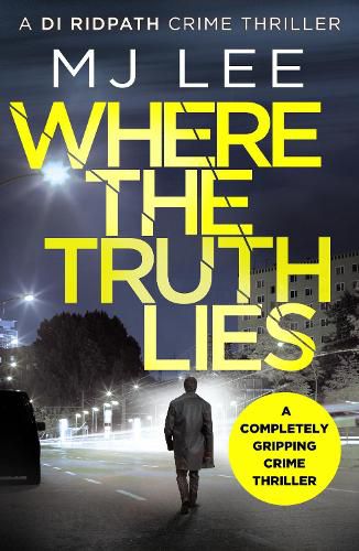 Where The Truth Lies: A completely gripping crime thriller