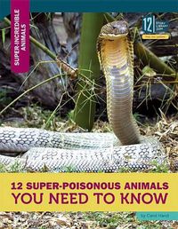 Cover image for 12 Super-Poisonous Animals You Need to Know