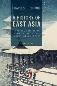 Cover image for A History of East Asia: From the Origins of Civilization to the Twenty-First Century