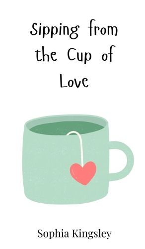 Cover image for Sipping from the Cup of Love