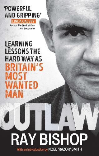 Cover image for Outlaw: Learning lessons the hard way as Britain's most wanted man