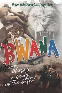 Cover image for Bwana, There's a Body in the Bath!