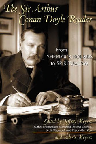 The Sir Arthur Conan Doyle Reader: From Sherlock Holmes to Spiritualism