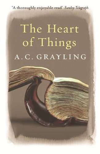 Cover image for The Heart of Things: Applying Philosophy to the 21st Century