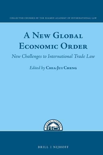 Cover image for A New Global Economic Order: New Challenges to International Trade Law