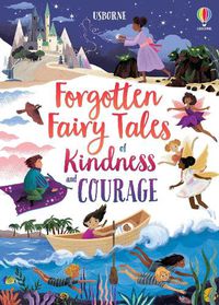 Cover image for Forgotten Fairy Tales of Kindness and Courage