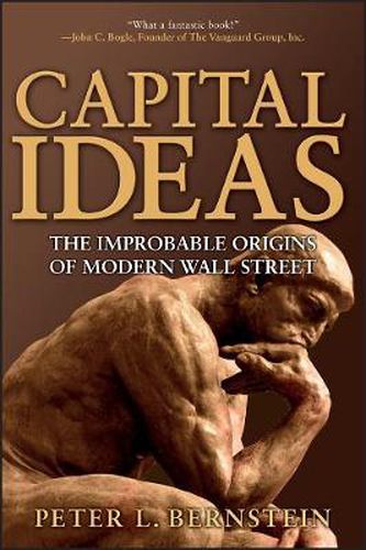 Cover image for Capital Ideas: The Improbable Origins of Modern Wall Street