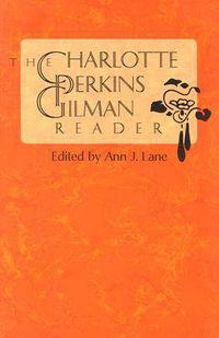 Cover image for The Charlotte Perkins Gilman Reader