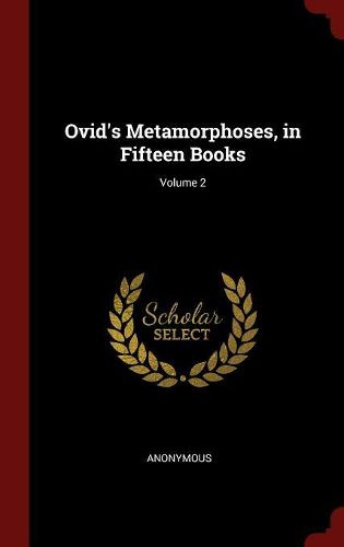 Cover image for Ovid's Metamorphoses, in Fifteen Books; Volume 2