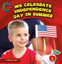 Cover image for We Celebrate Independence Day in Summer