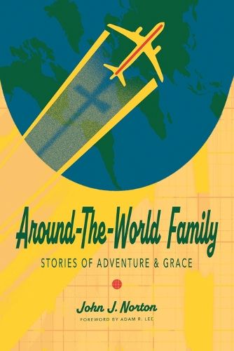Cover image for Around-the-World Family: Stories of Adventure & Grace