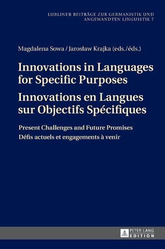 Cover image for Innovations in Languages for Specific Purposes - Innovations en Langues sur Objectifs Specifiques: Present Challenges and Future Promises - Defis actuels et engagements a venir