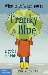 Cover image for What to Do When You're Cranky & Blue