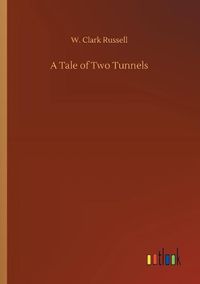 Cover image for A Tale of Two Tunnels