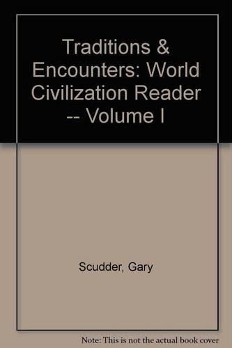 Traditions & Encounters: World Civilization Reader -- Volume I