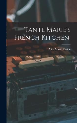 Tante Marie's French Kitchen;