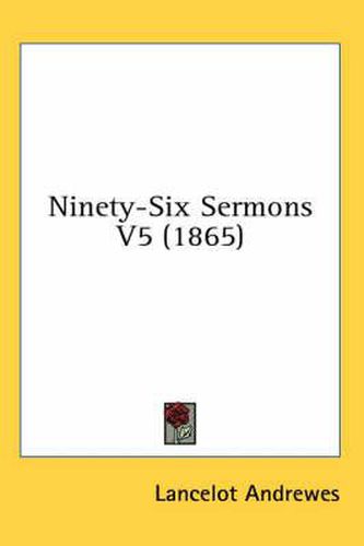 Cover image for Ninety-Six Sermons V5 (1865)