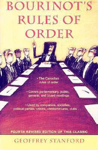 Bourinot's Rules of Order: A Manual on the Practices and Usages of the House of Commons of Canada and on the Procedure at Public Assemblies, Including Meetings of Shareholders