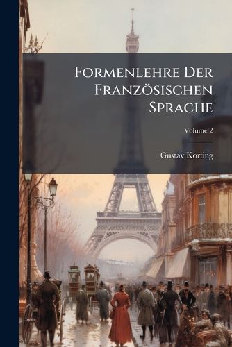 Cover image for Formenlehre Der Franzsischen Sprache, Volume 2