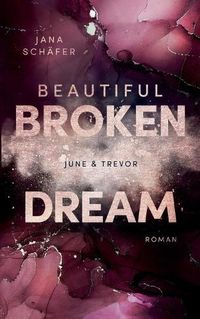 Cover image for Beautiful Broken Dream: June & Trevor