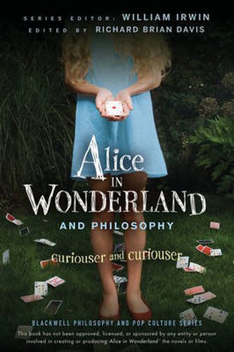 Cover image for Alice in Wonderland and Philosophy - Curiouser and Curiouser