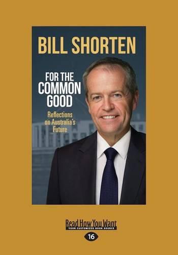 Cover image for For the Common Good: Reflections on Australia's Future