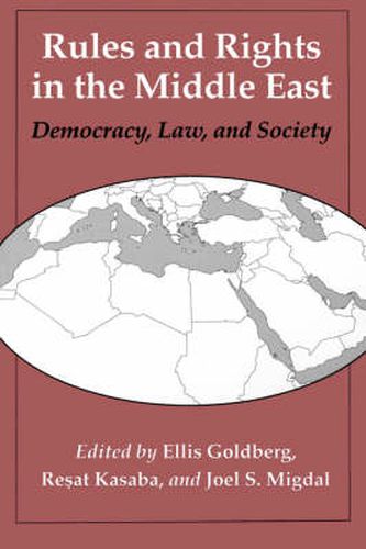 Cover image for Rules and Rights in the Middle East: Democracy, Law, and Society