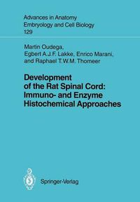 Cover image for Development of the Rat Spinal Cord: Immuno- and Enzyme Histochemical Approaches