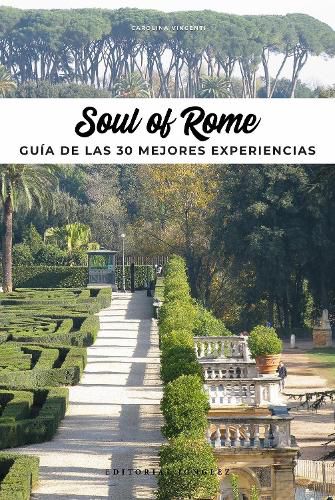 Soul of Roma (Spanish): Guia de Las 30 Mejores Experiencias