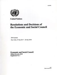 Cover image for Resolutions and decisions of the Economic and Social Council: 2018 session, New York, 27 July 2017 - 26 July 2018