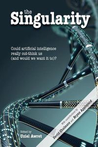 Cover image for The Singularity: Could artificial intelligence really out-think us (and would we want it to)?