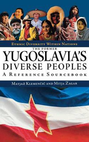Cover image for The Former Yugoslavia's Diverse Peoples: A Reference Sourcebook