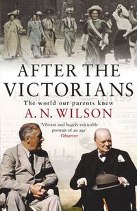 Cover image for After the Victorians: The World Our Parents Knew