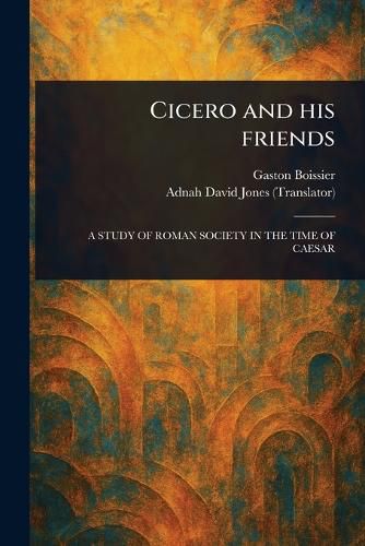 Cover image for Cicero and His Friends