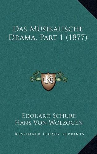 Das Musikalische Drama, Part 1 (1877)