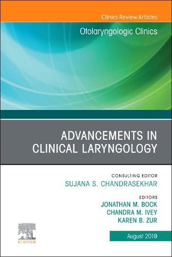 Cover image for Advancements in Clinical Laryngology, An Issue of Otolaryngologic Clinics of North America