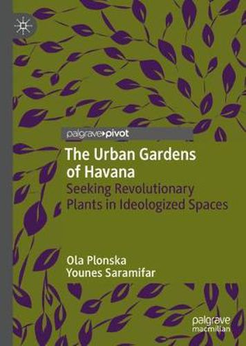 Cover image for The Urban Gardens of Havana: Seeking Revolutionary Plants in Ideologized Spaces