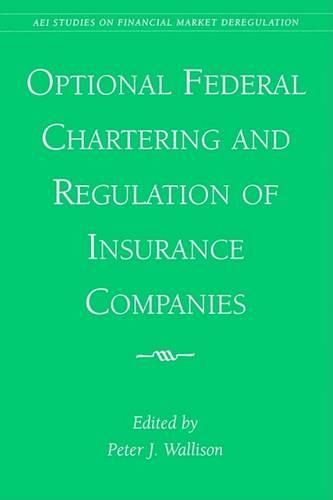 Cover image for Optional Federal Chartering and Regulation of Insurance Companies