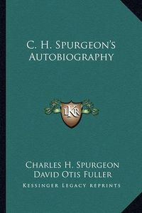 Cover image for C. H. Spurgeon's Autobiography