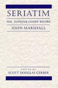 Cover image for Seriatim: The Supreme Court Before John Marshall